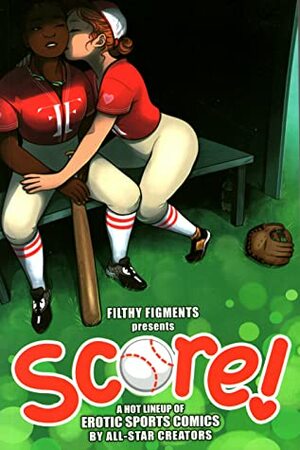 Score!: A Hot Line-up of Erotic Sports Comics by Crystal Jayme, Sarah Winifred Searle, Bessie K., Cari Corene, Megan Rose Gedris, H. Pueyo, Natasha Ringor, Apollo Pop, Booba, Jey Pawlik, Niki Smith, OliveOikCorp, Tsukiyono, Amanda Coronado, Rye Hickman, G.C. Houle, Gina Biggs, Jennie Breeden, Rica March, Michelle Parker, Dante L., Ariel Vittori