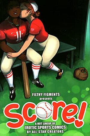 Score!: A Hot Line-up of Erotic Sports Comics by Apollo Pop, Tsukiyono, Cari Corene, S.W. Searle, Amanda Coronado, Dante L., G.C. Houle, Booba, OliveOikCorp, Jennie Breeden, Jey Pawlik, Ariel Vittori, H. Pueyo, Rica March, Rye Hickman, Megan Rose Gedris, Crystal Jayme, Michelle Parker, Niki Smith, Bessie K., Natasha Ringor, Gina Biggs