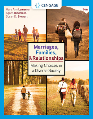 Marriages, Families, and Relationships:: Making Choices in a Diverse Society by Mary Ann Lamanna, Agnes Riedmann, Susan D. Stewart