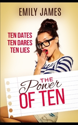 The Power of Ten: A laugh out loud romantic comedy boxset by Emily James