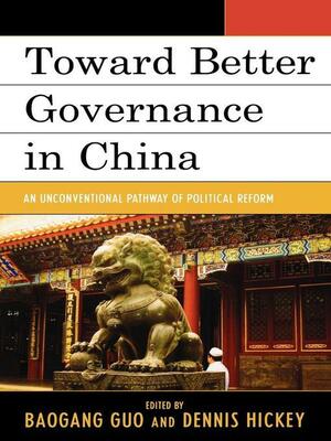 Toward Better Governance in China by Baogang Guo