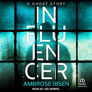 Influencer by Ambrose Ibsen