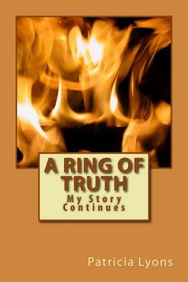 A Ring of Truth: My Story Continues by Patricia Lyons
