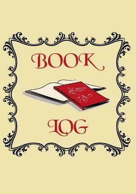 Book Log: 7 x 10 inch, 110 page paperback book to help you organize your personal library by First Light Press