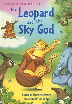 The Leopard and the Sky God by Mairi Mackinnon, Alison Kelly