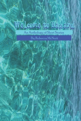 Welcome to Hazard by Rebecca Maye Holiday