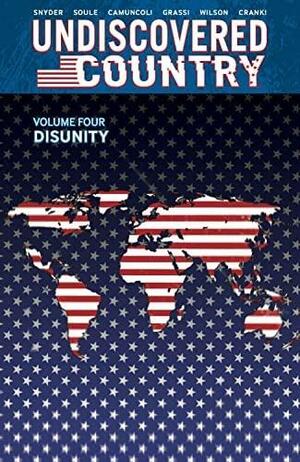 Undiscovered Country, Volume 4: Disunity by Scott Snyder, Charles Soule