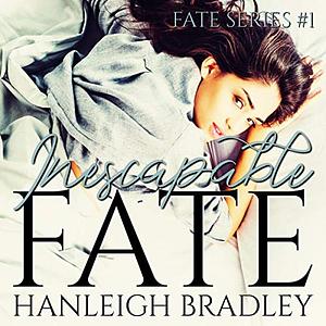 Inescapable Fate by Hanleigh Bradley