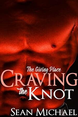 Craving the Knot by Sean Michael