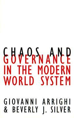 Chaos and Governance in the Modern World System, Volume 10 by Giovanni Arrighi