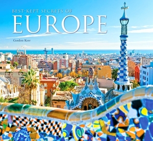 Best-Kept Secrets of Europe by Gordon Kerr