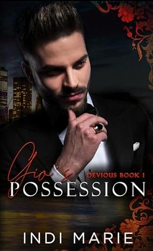 Gio’s Possession : Devious Series by Indi Marie
