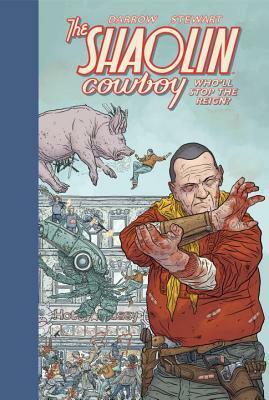 Shaolin Cowboy: Who'll Stop the Reign? by Geof Darrow