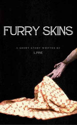 Furry Skins by L. Pine