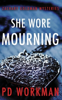 She Wore Mourning by P. D. Workman