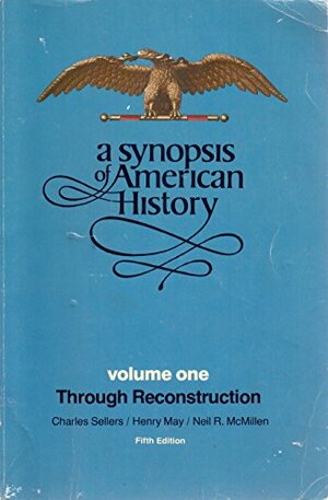 A Synopsis of American History by Charles Grier Sellers, Henry F. May