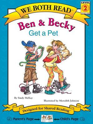 Ben & Becky Get a Pet by Meredith Johnson, Sindy McKay