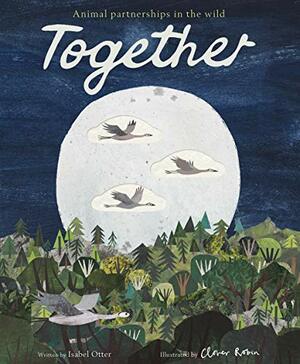 Together: Animal partnerships in the wild by Isabel Otter, Clover Robin