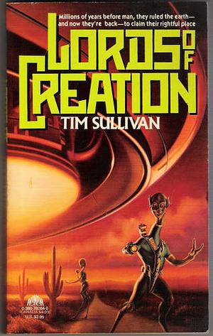 Lords of Creation by Tim Sullivan