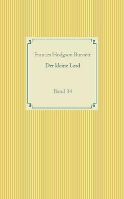 Der kleine Lord: Band 34 by Frances Hodgson Burnett