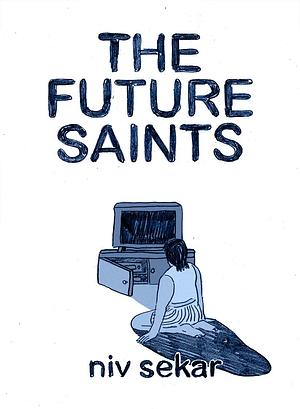 The Future Saints by Niv Sekar