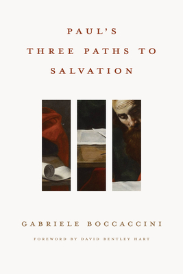 Paul's Three Paths to Salvation by Gabriele Boccaccini