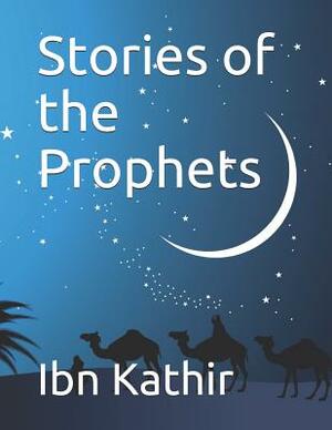 Stories of the Prophets by Ibn Kathir