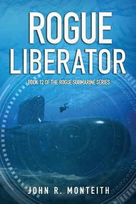 Rogue Liberator by John R. Monteith