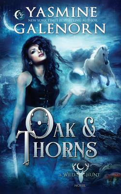 Oak & Thorns by Yasmine Galenorn