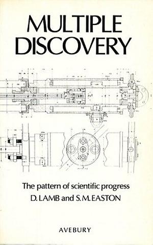 Multiple Discovery: The Pattern of Scientific Progress by David Lamb, Susan M. Easton