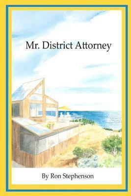 Mr. District Attorney by Ron Stephenson