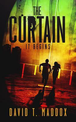 The Curtain: It Begins (the Curtain Series Book 1) by David T. Maddox