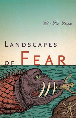 Landscapes of Fear by Yi-Fu Tuan