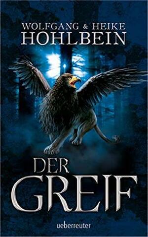 Der Greif by Wolfgang Hohlbein, Heike Hohlbein