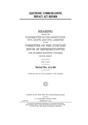 Electronic Communications Privacy Act reform by Committee on the Judiciary (house), United States Congress, United States House of Representatives