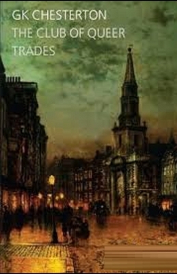 The Club of Queer Trades Illustrated by G. K. Chesterton