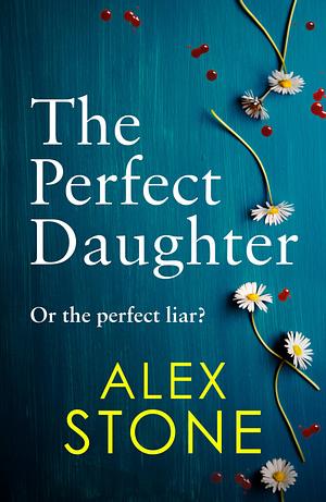 The Perfect Daughter by Alex Stone