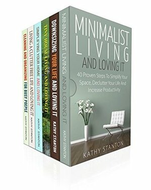 How To Stop Living A Cluttered Life And Get Organized Box Set (6 in 1): Learn Over 200 Ways To Declutter Your Life And Simplify Your Space Quick (Simplify Your Life, Decluttering Techniques) by Kathy Stanton, Rick Riley