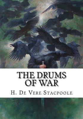 The Drums of War by H. De Vere Stacpoole