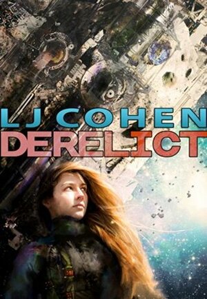 Derelict by L.J. Cohen