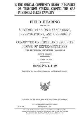 Is the medical community ready if disaster or terrorism strikes: closing the gap in medical surge capacity by United St Congress, United States House of Representatives, Committee on Homeland Security (house)