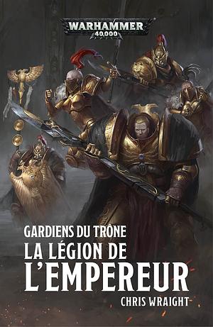 La Légion De L'Empereur by Chris Wraight