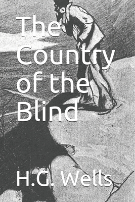 The Country of the Blind by H.G. Wells