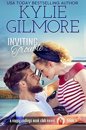 Inviting Trouble by Kylie Gilmore