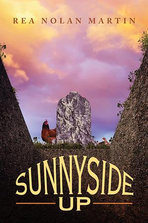 Sunnyside Up: A spellbinding tale that lifts the veil between life and death by Rea Nolan Martin, Rea Nolan Martin