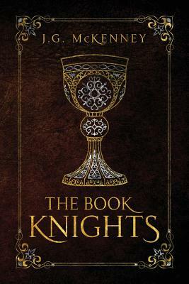 The Book Knights by J.G. McKenney