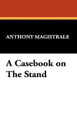 A Casebook on the Stand by Anthony Magistrale