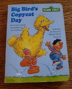 Big Bird's Copycat Day by Sharon Lerner