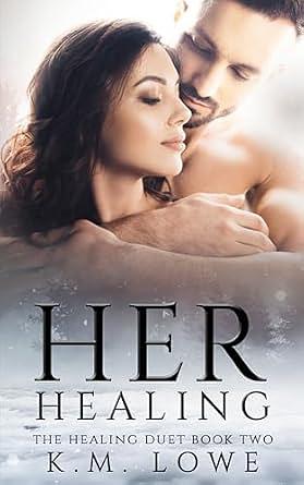 Her Healing by K.M. Lowe
