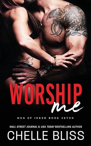 Worship Me by Chelle Bliss